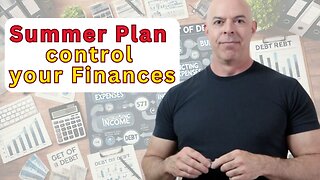 Summer Planning to Get Out of Debt || Make Good Use of the Summer || Hack Your Finances