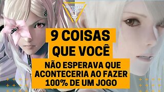 9 Coisas Que Você Não Esperava Acontecer Ao Fazer 100% Dos Jogos