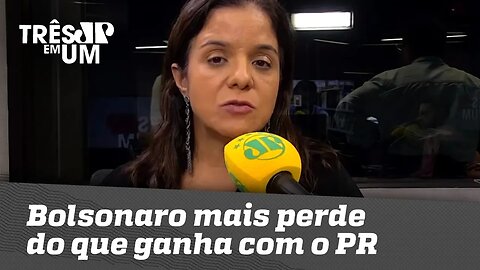 Vera Magalhães: Bolsonaro mais perde do que ganha com o PR