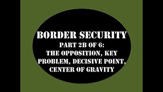 Border Security My Strategy Part 2B of 6