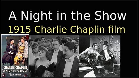 A Night in the Show (1915 Restored Charlie Chaplin Comedy film)