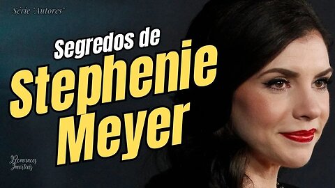 AUTORES: A Breve história de Stephenie Meyer