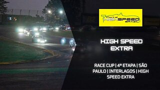 RACE CUP | 4ª ETAPA | SÃO PAULO | INTERLAGOS | HIGH SPEED EXTRA