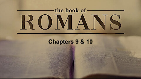 028 Romans 9 & 10