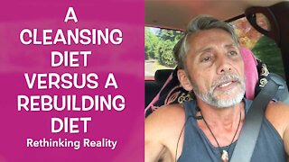 Rethinking Reality: A Cleansing Diet Versus A Rebuilding Diet | Dr. Robert Cassar