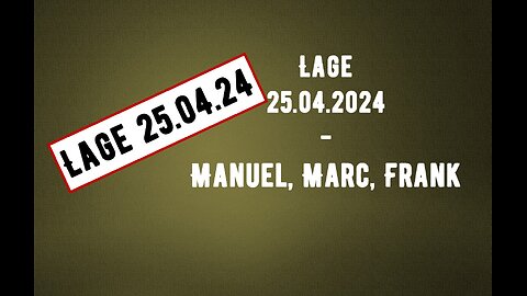 Lage 25.04.2024 - Marc, Manuel, Frank