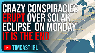 CRAZY Conspiracies ERUPT Over Solar Eclipse On Monday, IT IS THE END