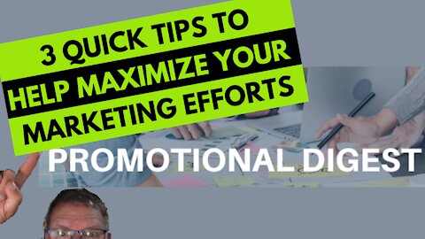 3 Quick Tips to help Maximize your Marketing efforts - Promotional Digest.