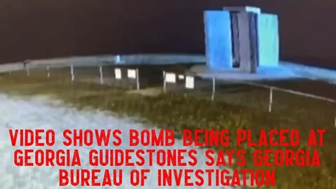 Video shows bomb being placed at Georgia Guidestones says Georgia Bureau Of Investigation