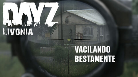 Vacilando Bestamente em DayZ [Livonia] - Funny Moments