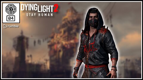 🟢Dying Light 2: Parkour & Killing Z's...Again! (PC) #04 [Streamed 08-02-2024]🟢