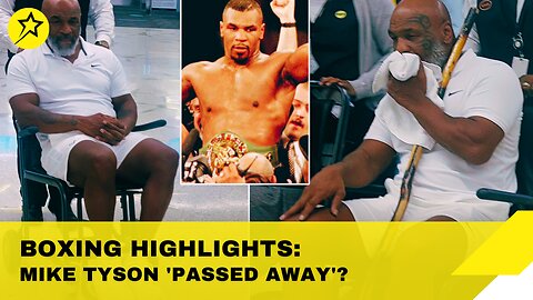 Boxing Highlights - Mike Tyson 'passed away' and the TRAGIC ending of a LEGEND?