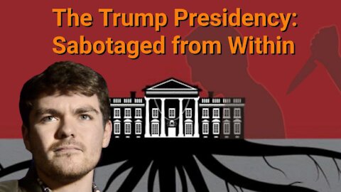 Nick Fuentes || The Trump Presidency: Sabotaged from Within