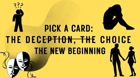 PICK A CARD: DECEPTION, THE CHOICE AND THE NEW BEGINNING! #pickacard #valeriesnaturaloracle #tarot