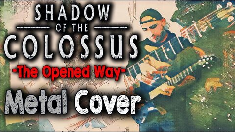 Shadow of the Colossus (The Opened Way) - Metal Cover