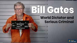 Bill Gates Wereldwijde dictator en zware crimineel (Eng, NL)