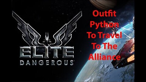 Elite Dangerous: Day To Day Grind - Outfit Python To Travel To Alliance - [00027]