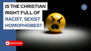 Is the Christian right full of racist, sexist homophobes?