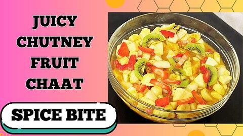 Juicy Fruit Chaat Recipe With Special Apricot Sauce By Spice Bite