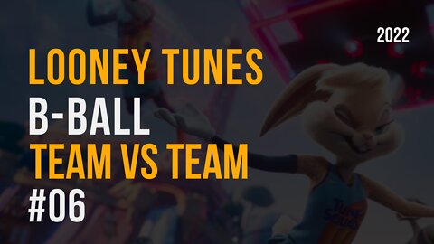 Looney Tunes B-Ball ~ Team vs Team - Part #06