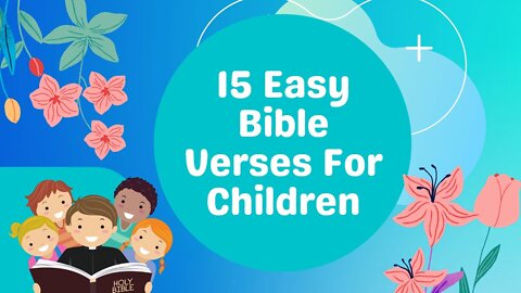 15 Easy-To-Memorize Bible Verses For Children