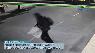 Crime em Manhuaçu: Polícia Procura Homem que Invadiu e Furtou Loja na Região Central da Cidade.