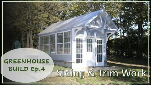 TNT #144: DIY Greenhouse Build Ep. 4: Shiplap Siding & Trim Work / Solar Fan