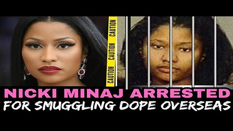 Nicki Minaj ARRESTED Overseas For SMUGGLING DOPE 😳