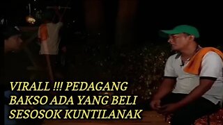 VIRALL !!! PEDADAGANG BAKSO YANG BELI BAKSO TERYATA SESOSOK KUNTILANAK MERAH !!!