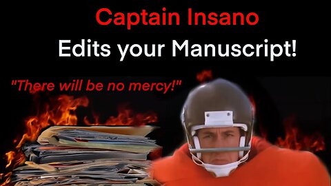 Captain Insano Reads Your Manuscript