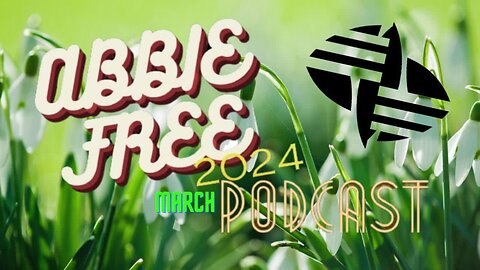 Abbie Free 2024 Podcast for March