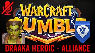 WarCraft Rumble - Draaka Heroic - Alliance