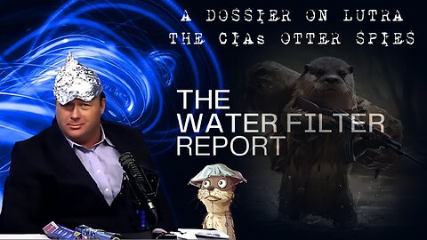 The Water Filter Report - The CIA's Otter Spies