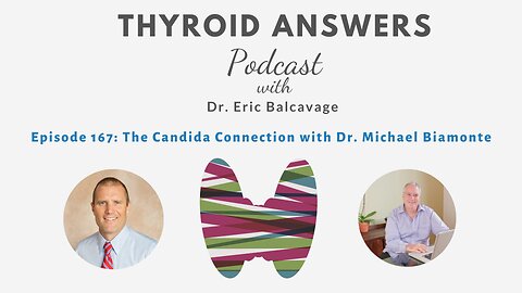 Episode 167: The Candida Connection with Dr Michael Biamonte