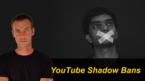 YouTube Shadow Bans - Censorship, Content and Channel Supression