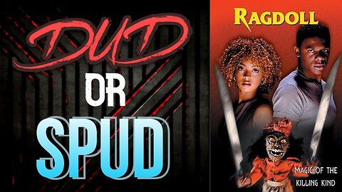 DUD or SPUD - Ragdoll | MOVIE REVIEW