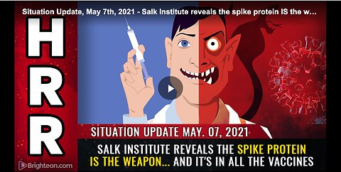 Salk Institute reveals the spike protein IS the weapon... and it's in all the vaccines