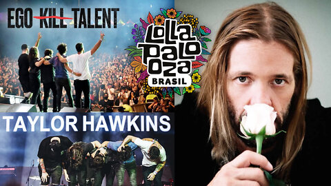 Tribute to TAYLOR HAWKINS & Foo Fighters at Lollapalooza Brazil 2022 by EGO KILL TALENT [Complete]