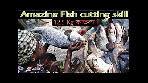 Amazing Big fish cutting skill/13 kg ওজনের কাতলা/কিশরগঞ্জ হাওড়ের মাছ