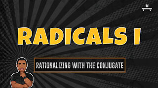 Radicals | Rationalizing with the Conjugate