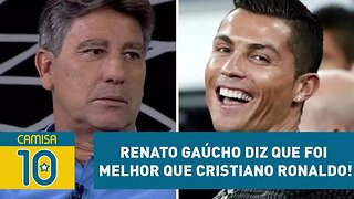 Renato Gaúcho diz que foi MELHOR que Cristiano Ronaldo!