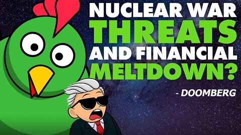 Nuclear War Threats & Financial Meltdown? - Doomberg