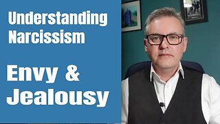 Characteristics of Narcissism: Envy and Jealousy