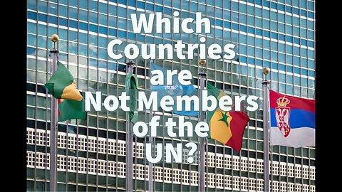 Which Countries are Not Members of the UN?