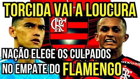 TORCIDA VAI A LOUCURA! NAÇÃO ELEGE CULPADOS NO EMPATE DO FLAMENGO - É TRETA!!! NOTÍCIAS DO FLAMENGO