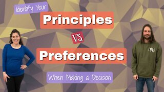 Principles vs Preferences: When Making a Decision