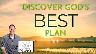 Discovering God's BEST Plan, Part 1 - An AMAZING Morning with Root!