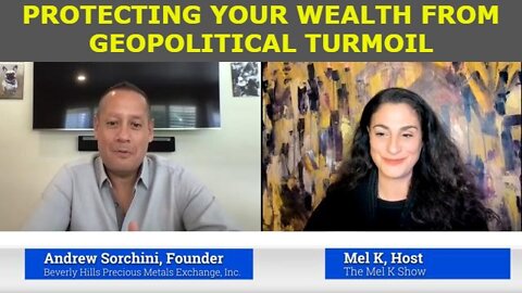 MEL K SHOW 4/14/22 - PROTECTING YOUR WEALTH FROM GEOPOLITICAL TURMOIL