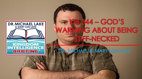 KIB 344 – God’s Warning About Being Stiff-Necked