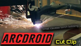 ArcDroid Cut Clip: An example of torch bobbing. What's the solution?